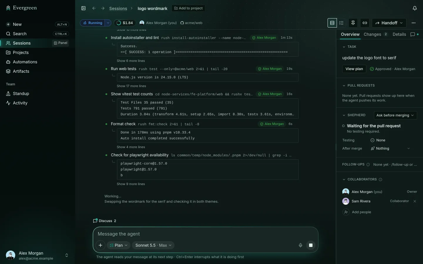 The agent at work in an Evergreen session, with its transcript and its steps.