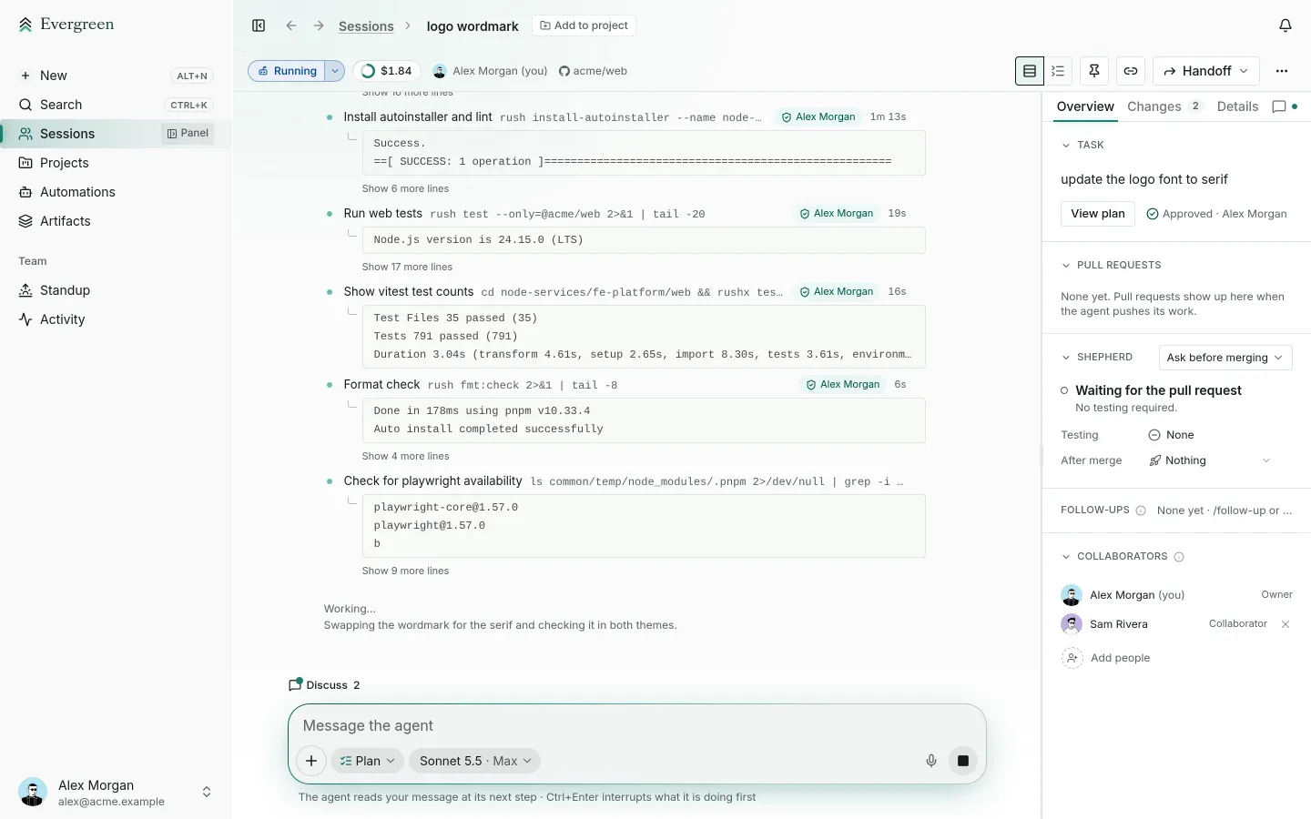 The agent at work in an Evergreen session, with its transcript and its steps.